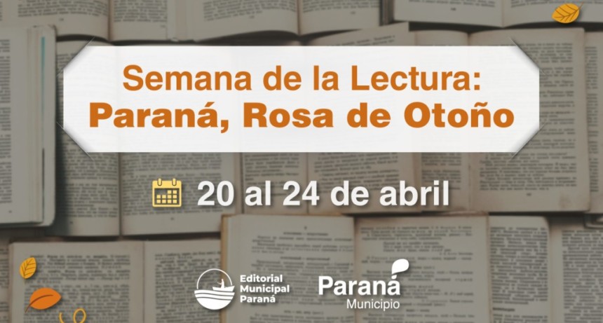 Paran&aacute; (ER): Comienza la Semana de la Lectura &ldquo;Paran&aacute;, Rosa de Oto&ntilde;o 2026&rdquo;