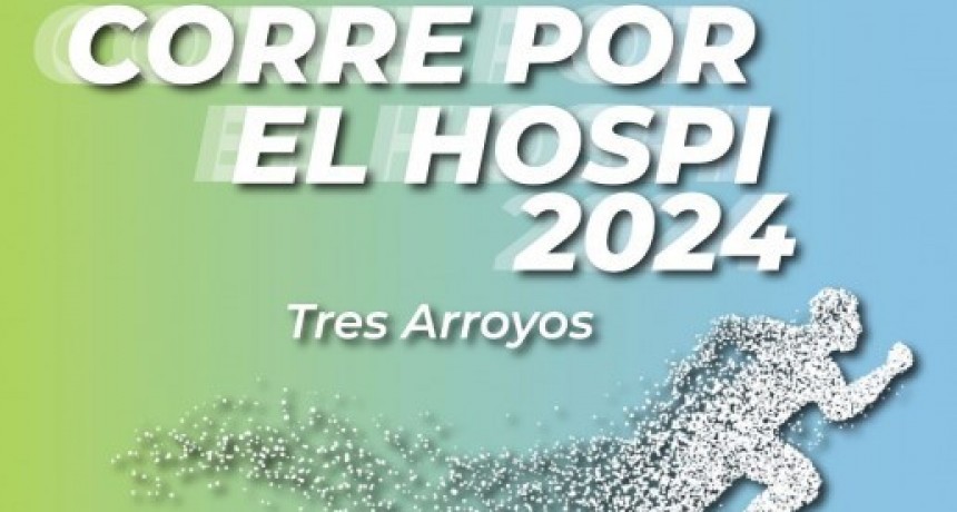 Tres Arroyos: Este domingo se realizará la tradicional carrera solidaria “Corré por el Hospi”