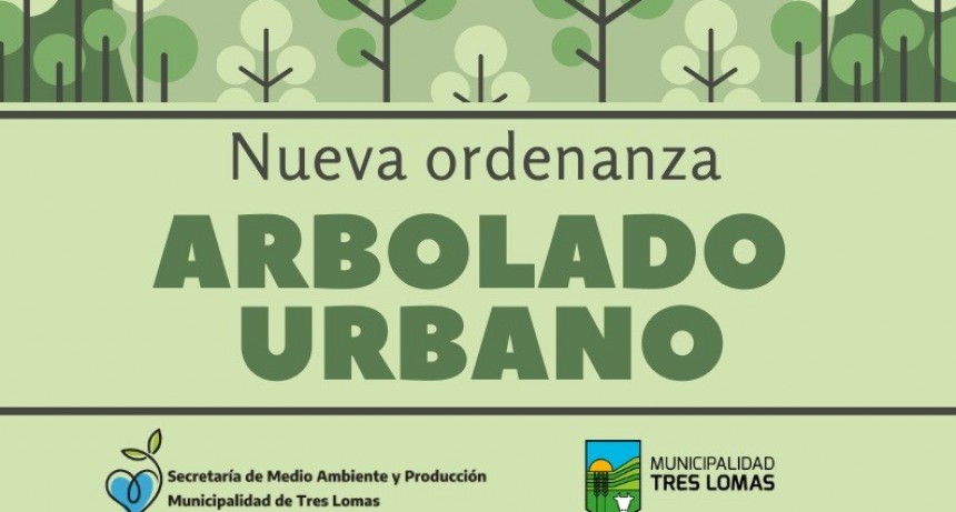 Tres Lomas: Está vigente la nueva Ordenanza de Arbolado Urbano