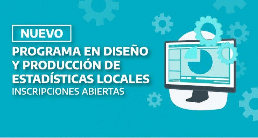 La Provincia lanzó un Nuevo Programa en Diseño y Producción de Estadísticas Locales