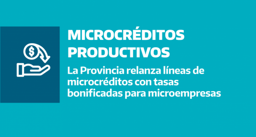 La PBA relanza líneas de microcréditos con tasas bonificadas para microempresas