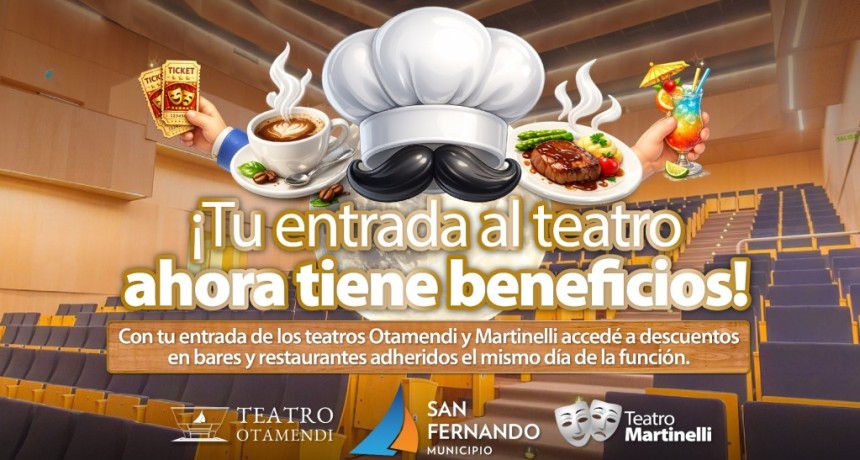 San Fernando: Comercios locales brindar&aacute;n descuentos con las entradas del Teatro Otamendi y Teatro Martinelli
