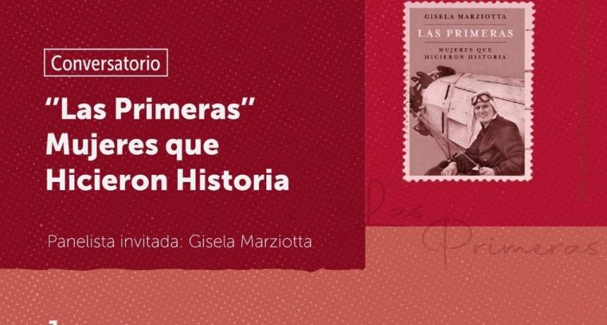 Ituzaingó: Gisela Marziotta cerrará el Ciclo “Mujeres que hicieron Historia”