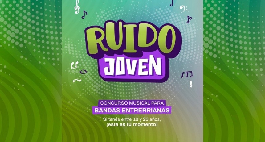 Entre Ríos: Se realizará Ruido Joven, el concurso musical para bandas y solistas entrerrianos