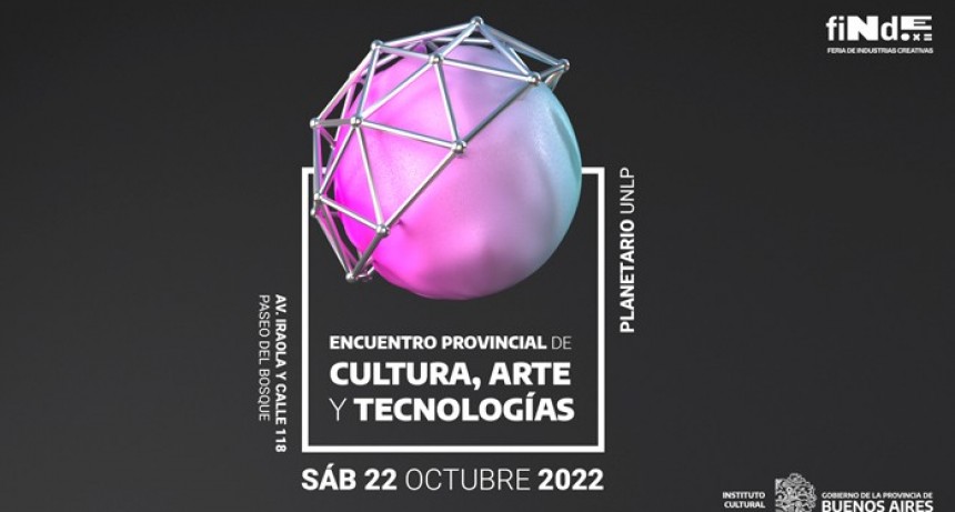 Llega a La Plata el Encuentro Provincial de Cultura, Arte y Tecnologías