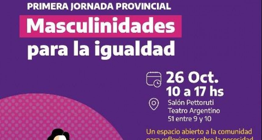 Se realizará la I Jornada Provincial de Masculinidades para la Igualdad en La Plata 