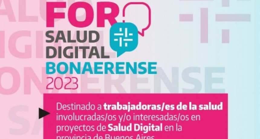 La Provincia realizará el Primer Foro de Salud Digital Bonaerense en Pilar
